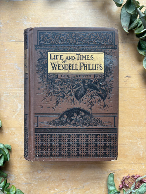 "Life and Times of Wendell Phillips," 1888.